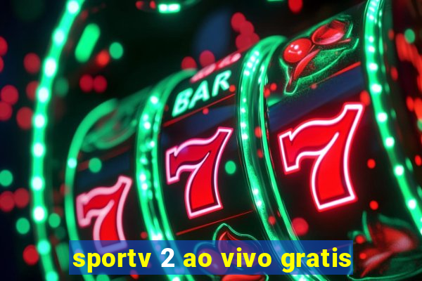 sportv 2 ao vivo gratis